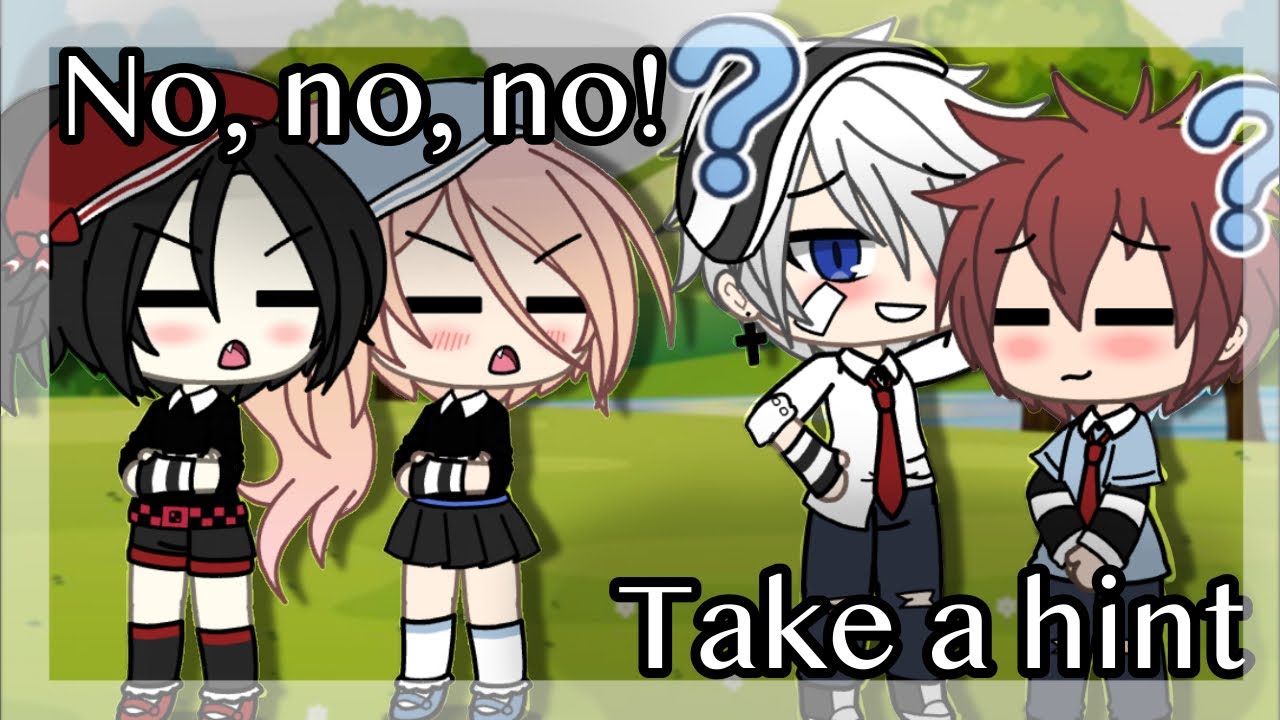 “No, no, no” and “Take a hint” || GLMV ||