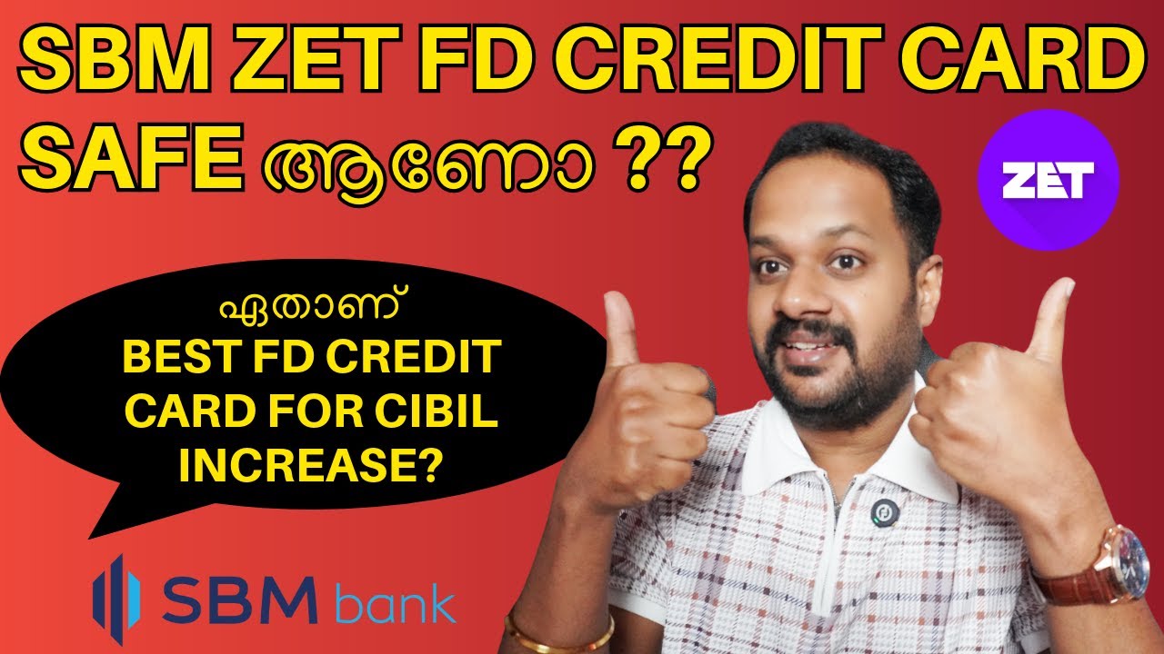 SBM ZET FD CREDIT CARD SAFE ആണോ ? BEWARE WHILE TAKING ANY FD CARD ? ഏതാണ് BEST FOR CIBIL INCREASE ?