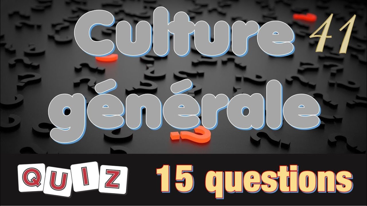 Quiz Culture Générale #41 15 Questions