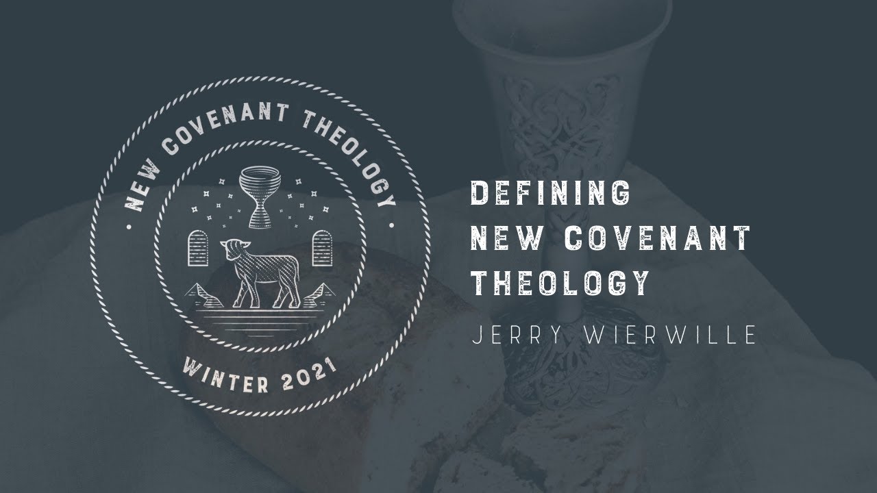 6 What is New Covenant Theology?