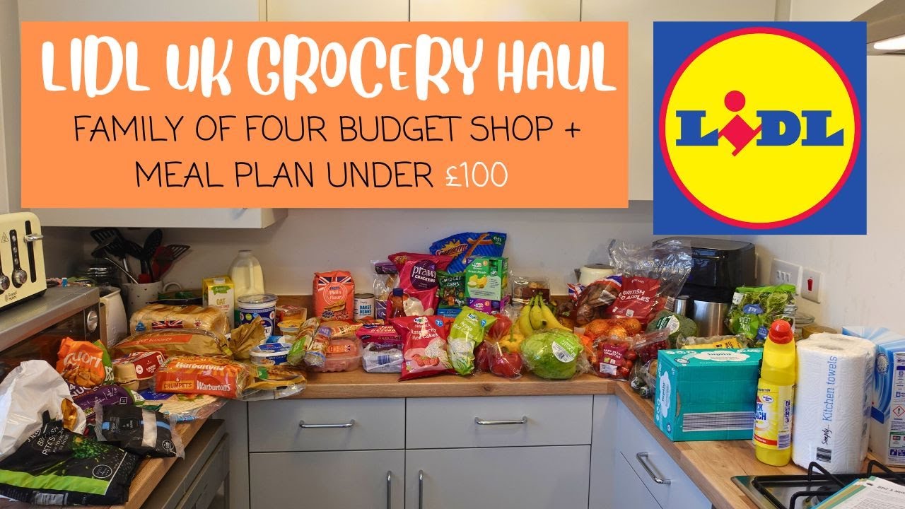 LIDL UK GROCERY HAUL | UNDER £100 | FAMILY OF FOUR BUDGET SHOP + MEAL PLAN