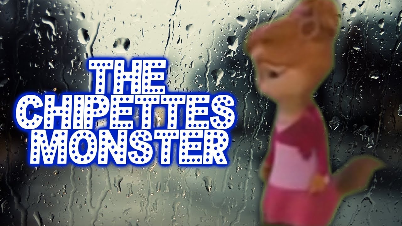The Chipettes - monster