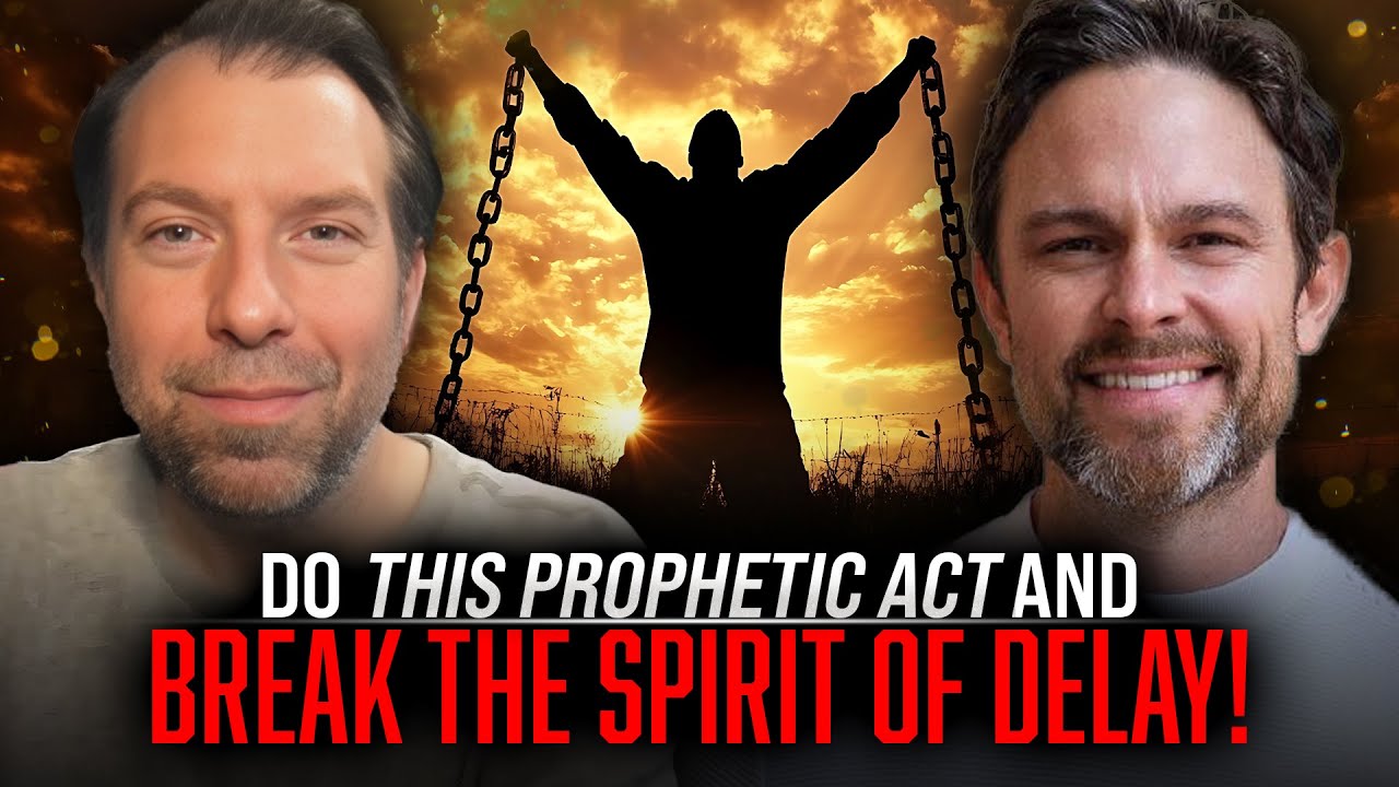 Do THIS PROPHETIC ACT and BREAK the SPIRIT OF DELAY!
