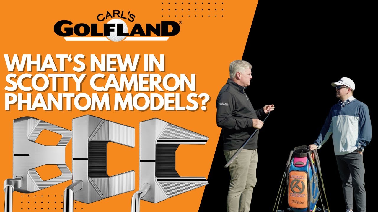 New Scotty Cameron Phantom Models Explained