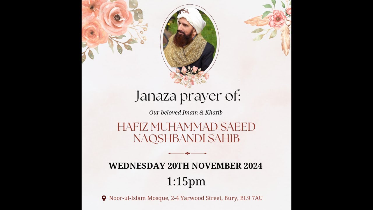 LIVE: Burial of Qibla Hafiz Muhammad Saeed Naqshbandi Sahib | Imam of Masjid Noor-ul-Islam, Bury, UK