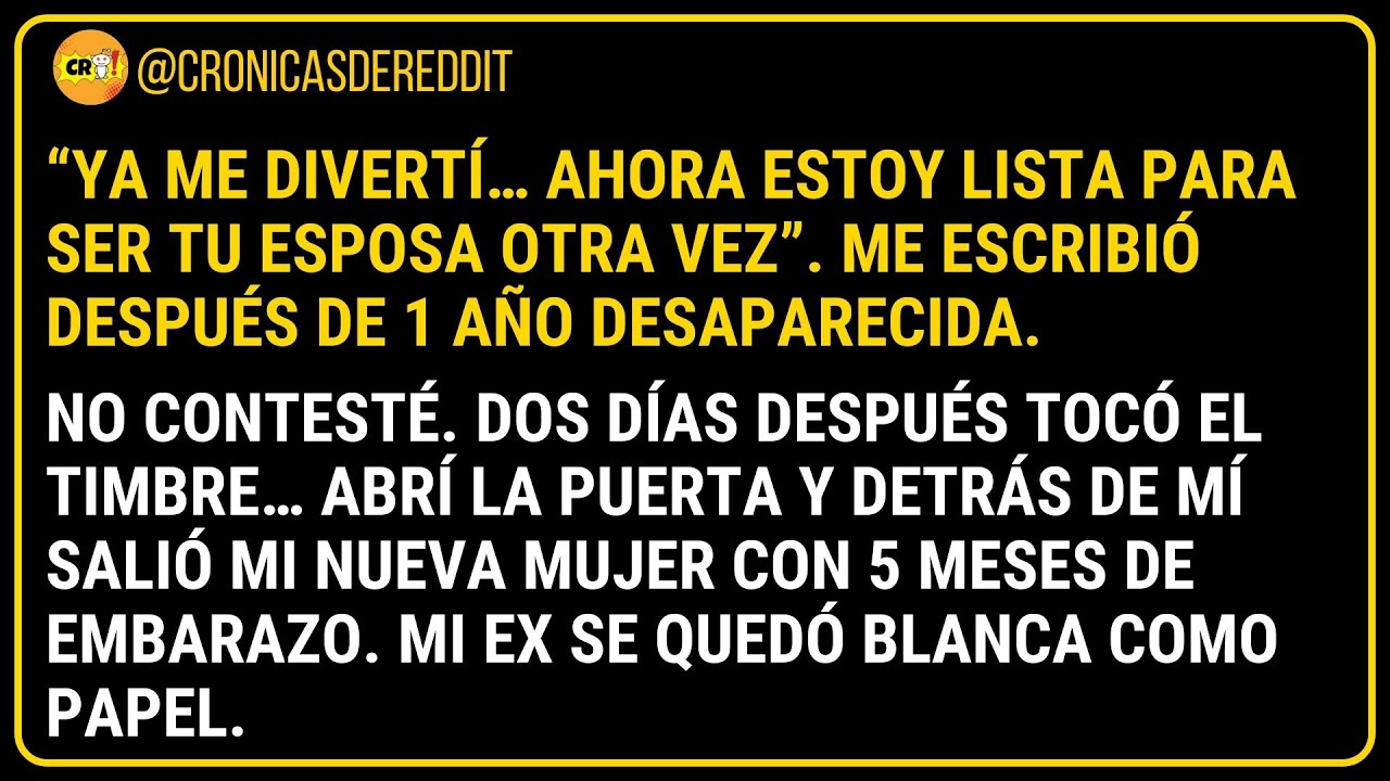 Ya me divertí… ahora estoy lista para ser tu ESPOSA otra vez”. Me escribió después de 1 AÑO DESAP...