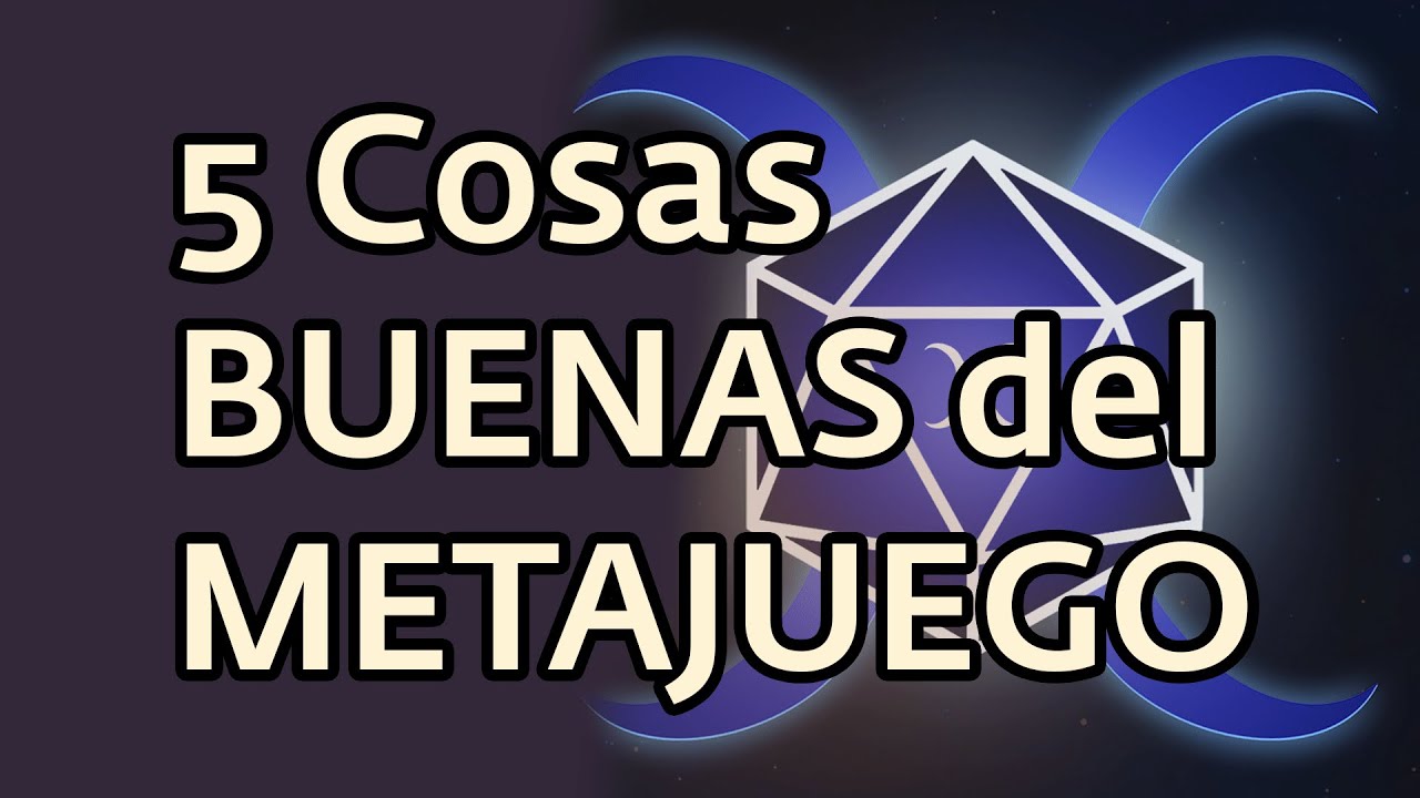 5 cosas BUENAS del METAJUEGO