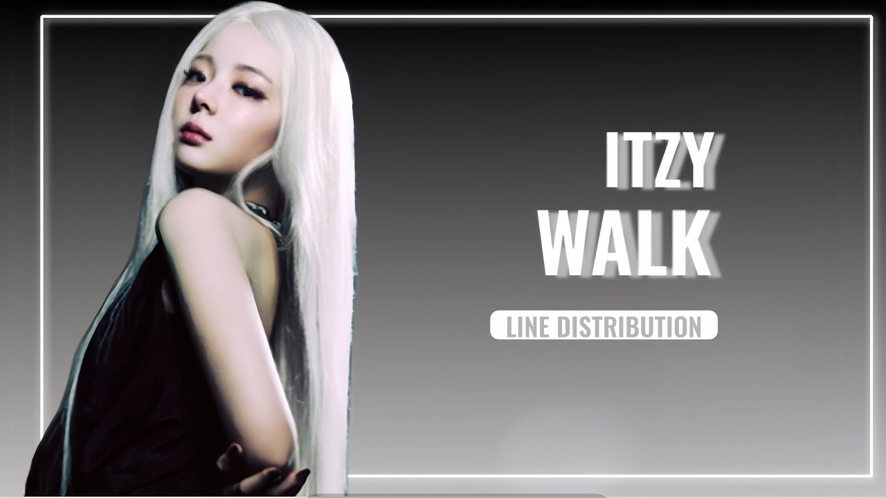 ITZY(있지) WALK• LINE DISTRIBUTION •