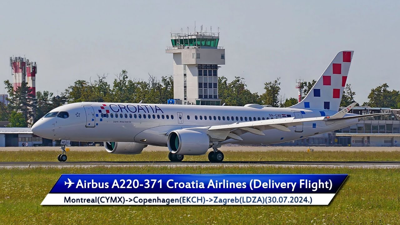 4K⁵⁰✈️🇭🇷Airbus A220-371 (Delivery Flight) Montreal(CYMX)-Copenhagen(EKCH)-Zagreb(LDZA)(30.07.2024.)
