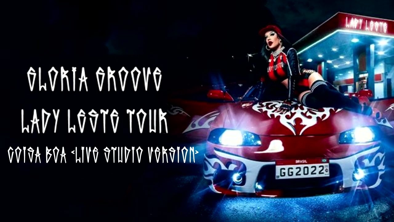 Gloria Groove - Coisa Boa (Live Studio Version) [from Lady Leste Tour]