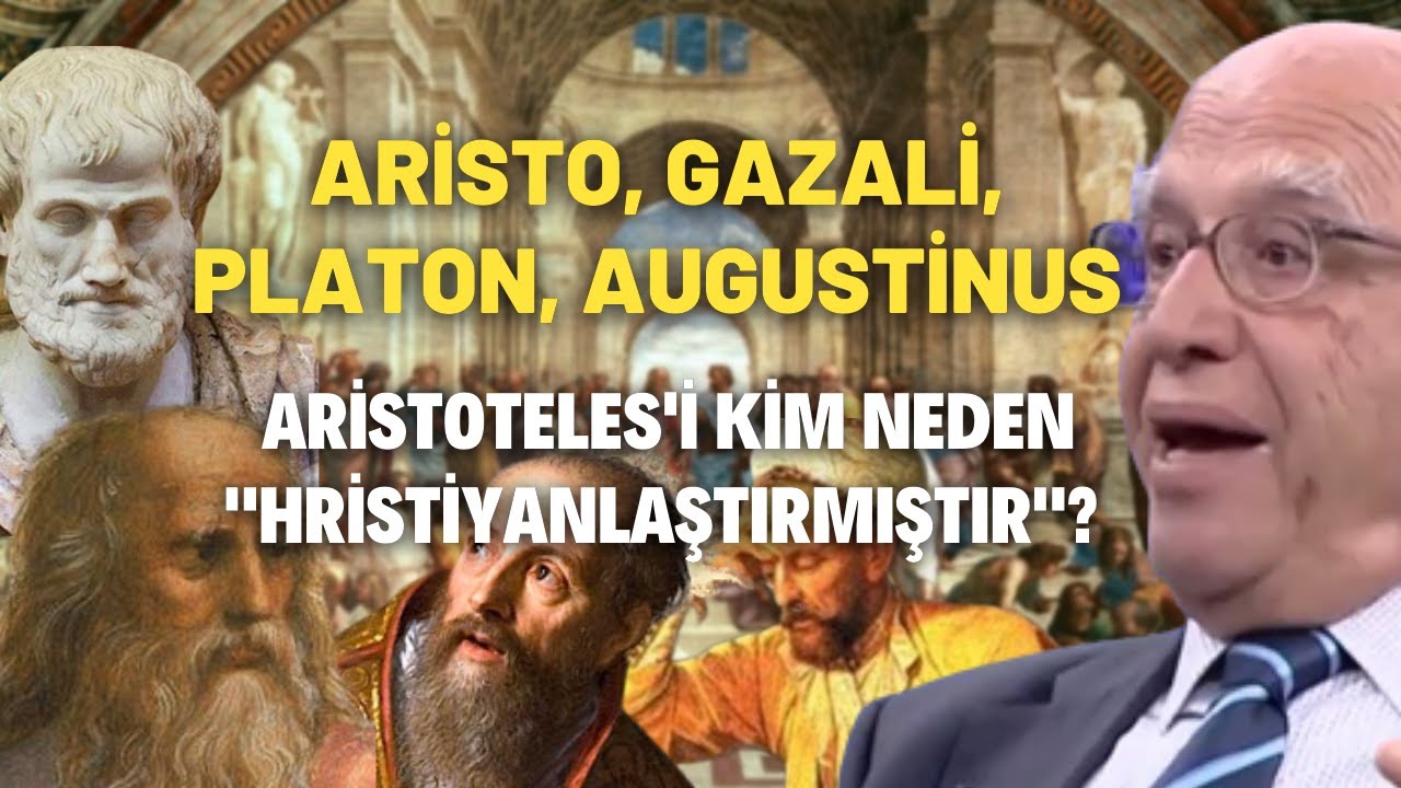 Aristo, Gazali, Platon, Augustinus... Aristoteles'i Kim Neden 