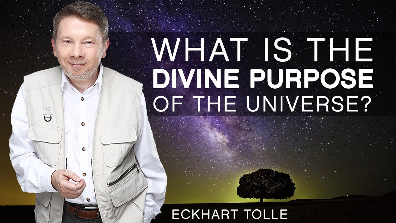 The Divine Purpose Of The Universe, with Eckhart Tolle