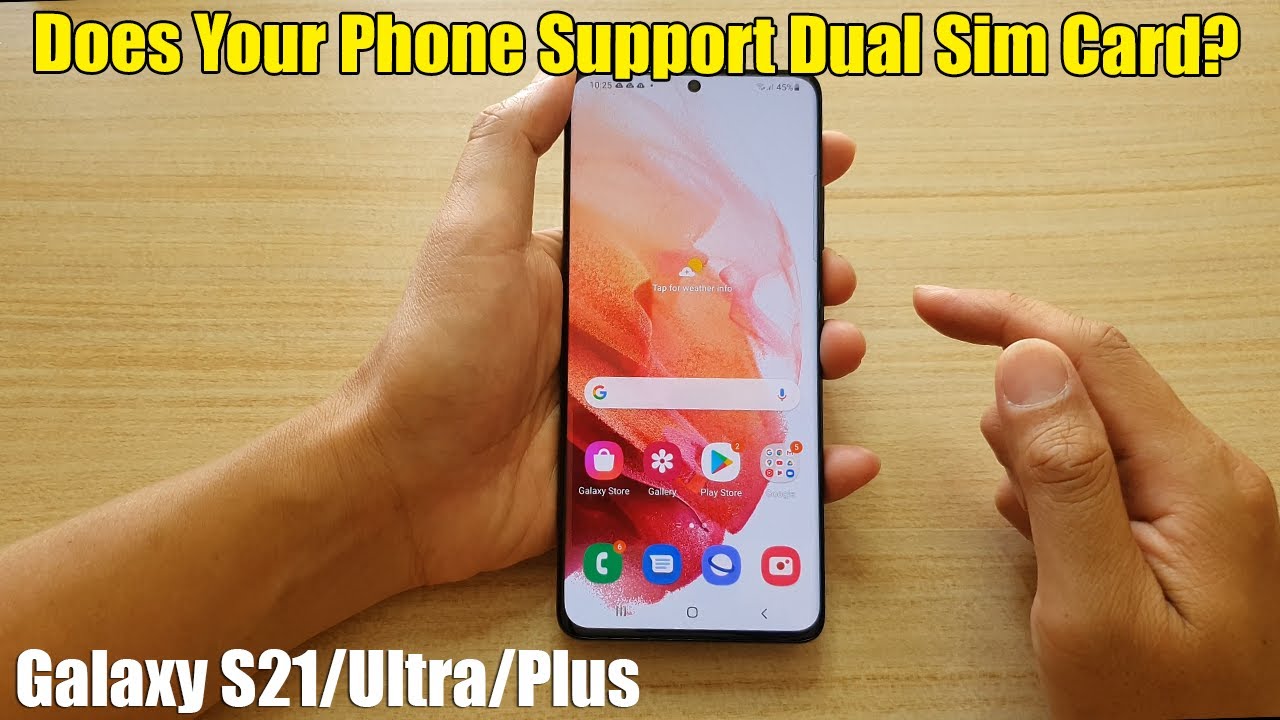 Galaxy S21/Ultra/Plus: поддерживает ли ваш телефон две SIM-карты?