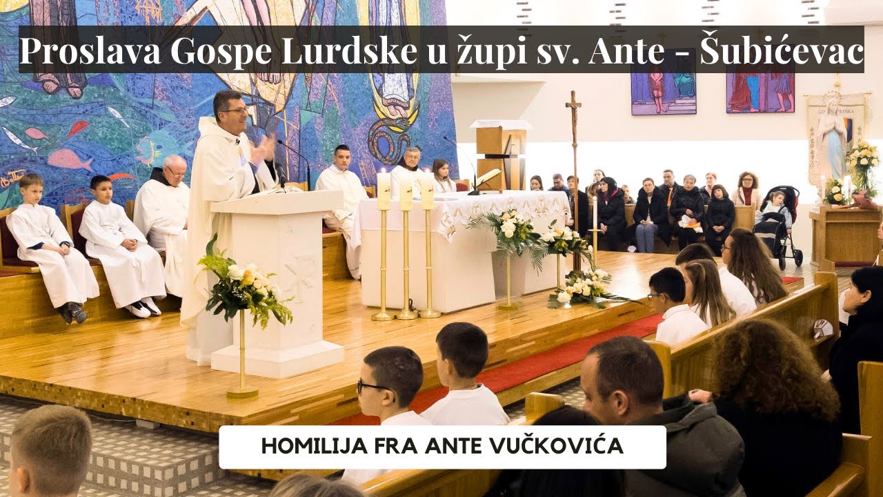 Fra Ante Vučković - Gospa Lurdska -  Homilija (Iv 2, 1-12) Vina nemaju. Šubićevac 2025.
