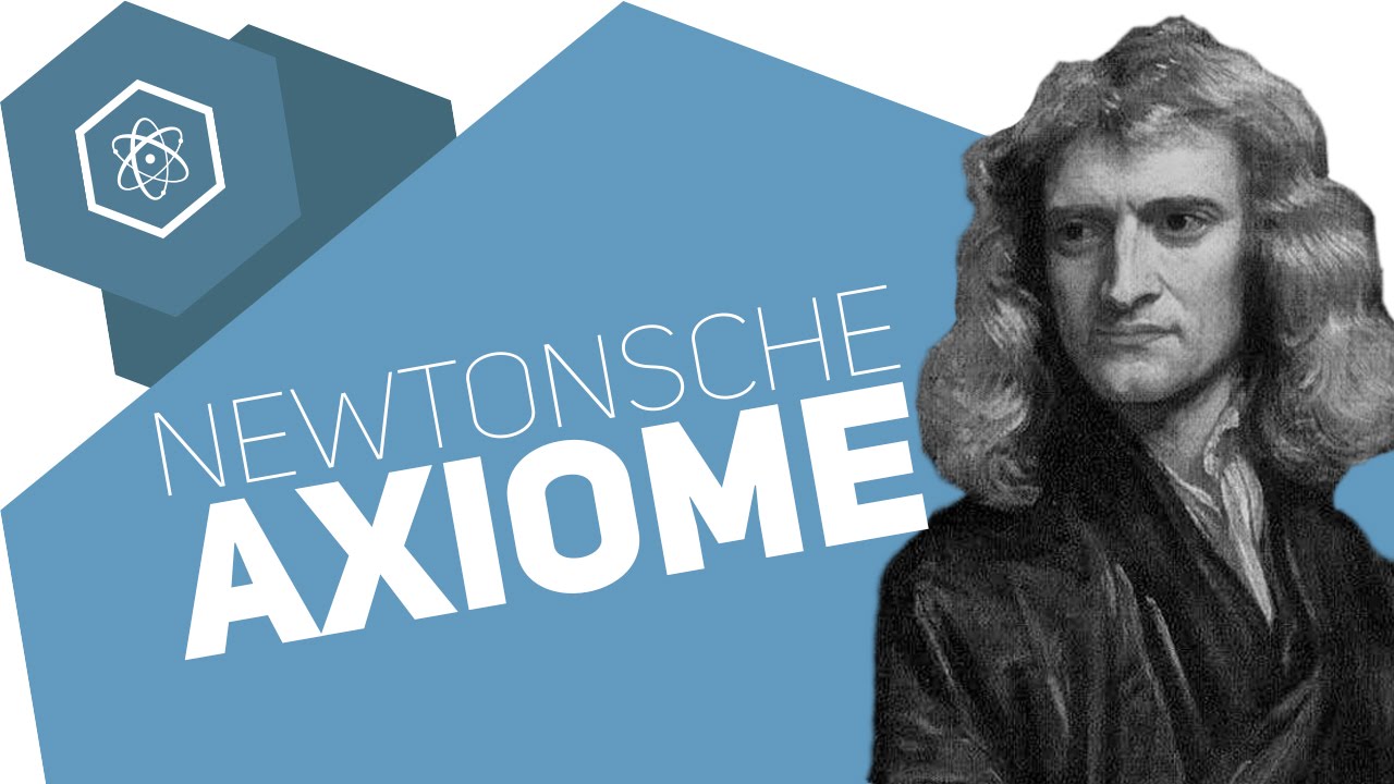 Newtonschen Axiome (Tr&auml;gheitssatz, Aktionsprinzip, Reaktionsprinzip)
