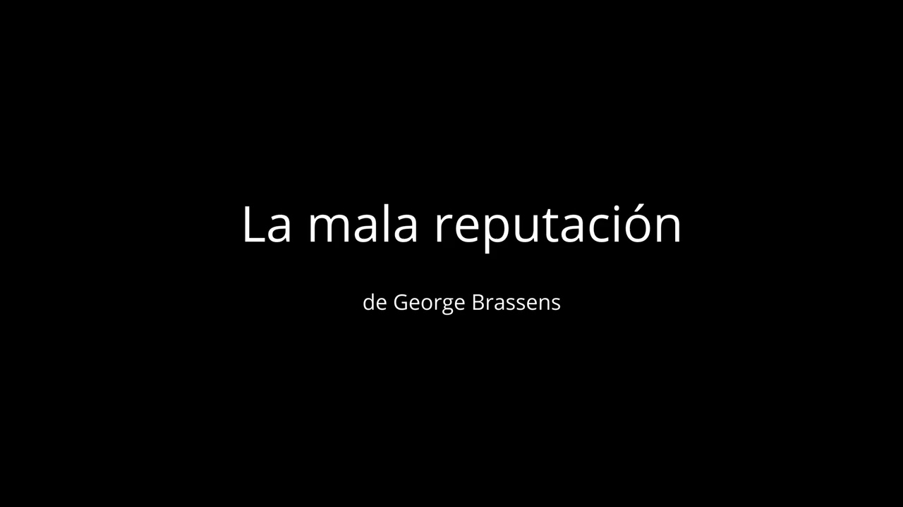 La mala reputación (de George Brassens)