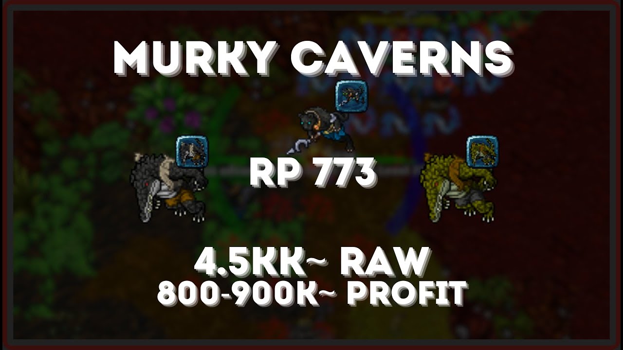 Tibia - RP 773 - Murky Caverns - 4.5kk~ Raw & 800-900k~ Profit