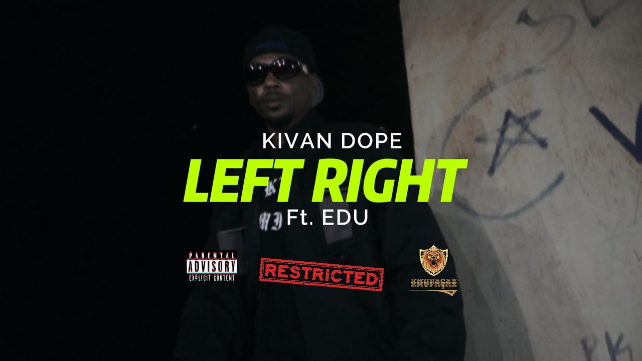 Kivan Dope - Left Right Ft. Edu(Official Video)[Dir Mufa&ccedil;a Slv]