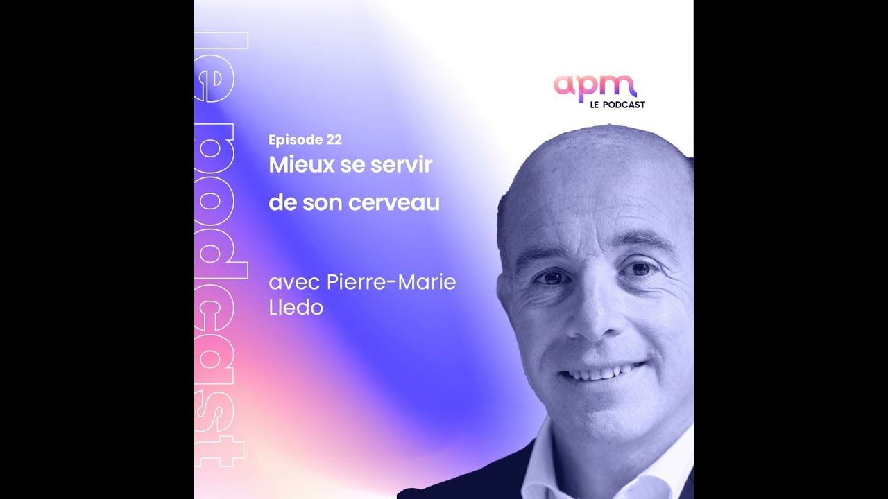 Pierre Marie Lledo : Comment mieux se servir de notre cerveau