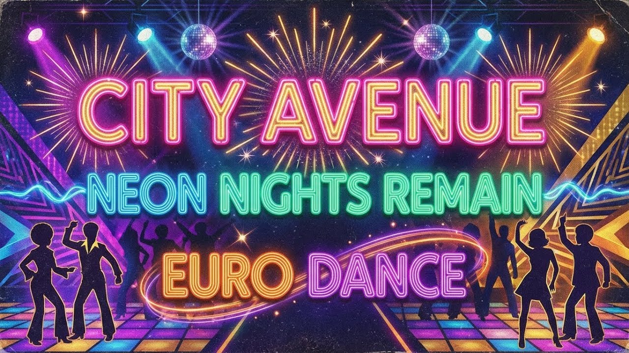 City Avenue |  neon nights remain |  Euro Dance