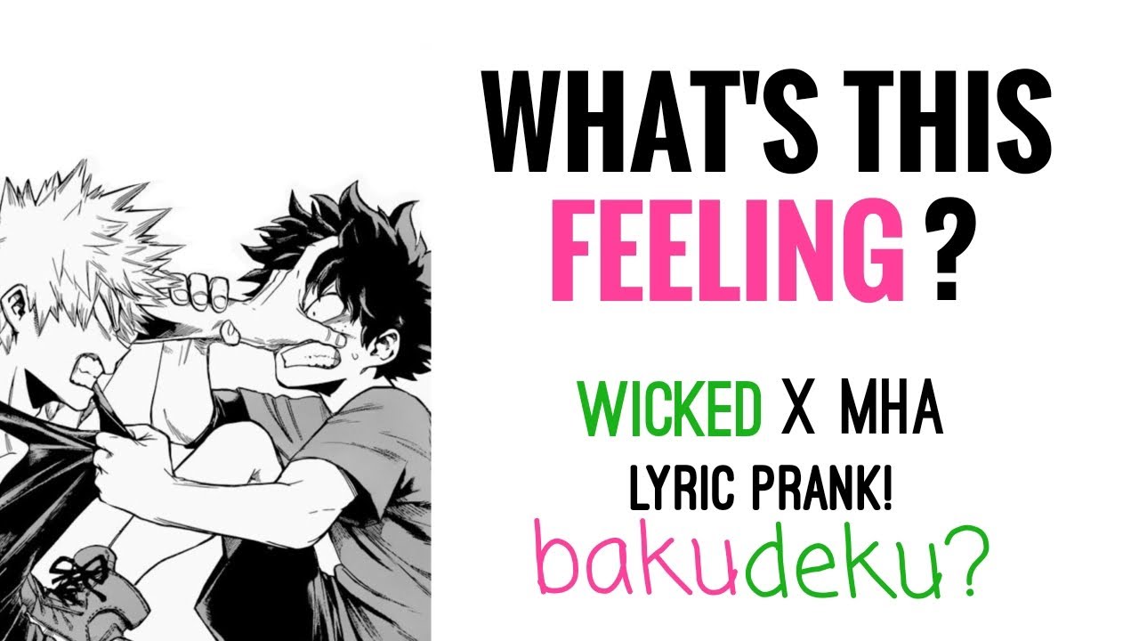 What Is This Feeling - WICKED × MHA - Lyric prank - BKDK