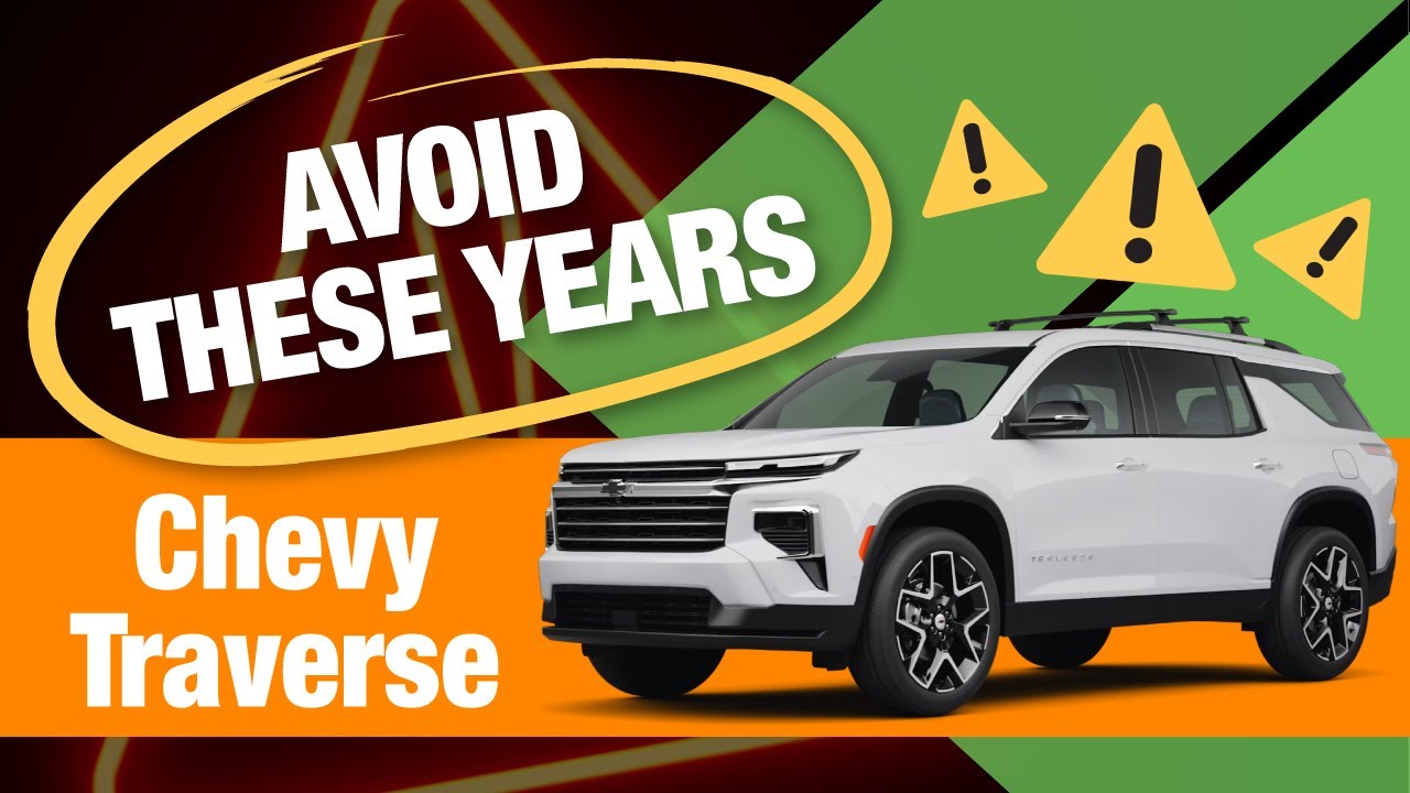 AVOID These Chevy Traverse Years AT ALL COSTS | Electrical Problems Will Destroy You