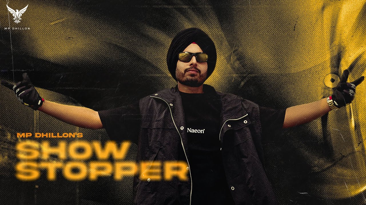 SHOW STOPPER | MP DHILLON |SHAYAR SADEEK| NEW PUNJABI SONGS 2024