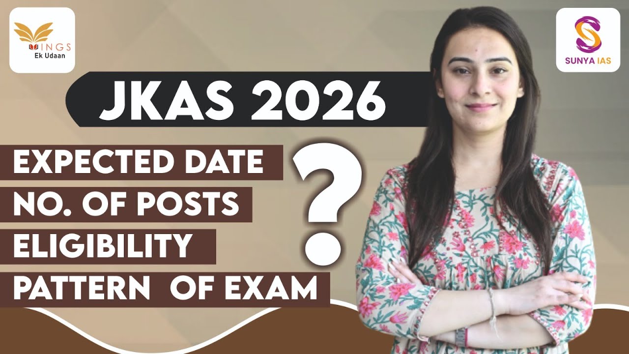 JKAS 2026 II EXPECTED DATE II NO. OF POSTES II ELIGIBILITY II PATTERN  OF EXAM