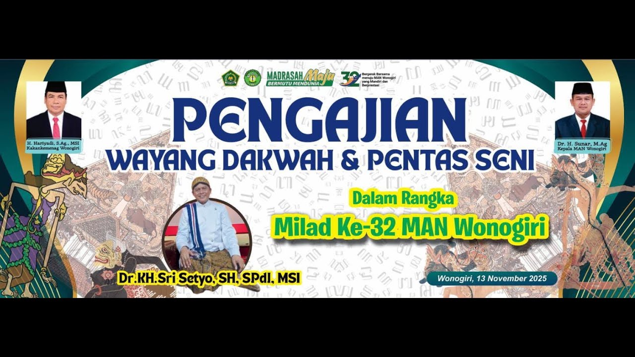 Milad Ke-32 MAN Wonogiri | PENGAJIAN WAYANG DAKWAH & PENTAS SENI |  Wonogiri, 13 November 2025