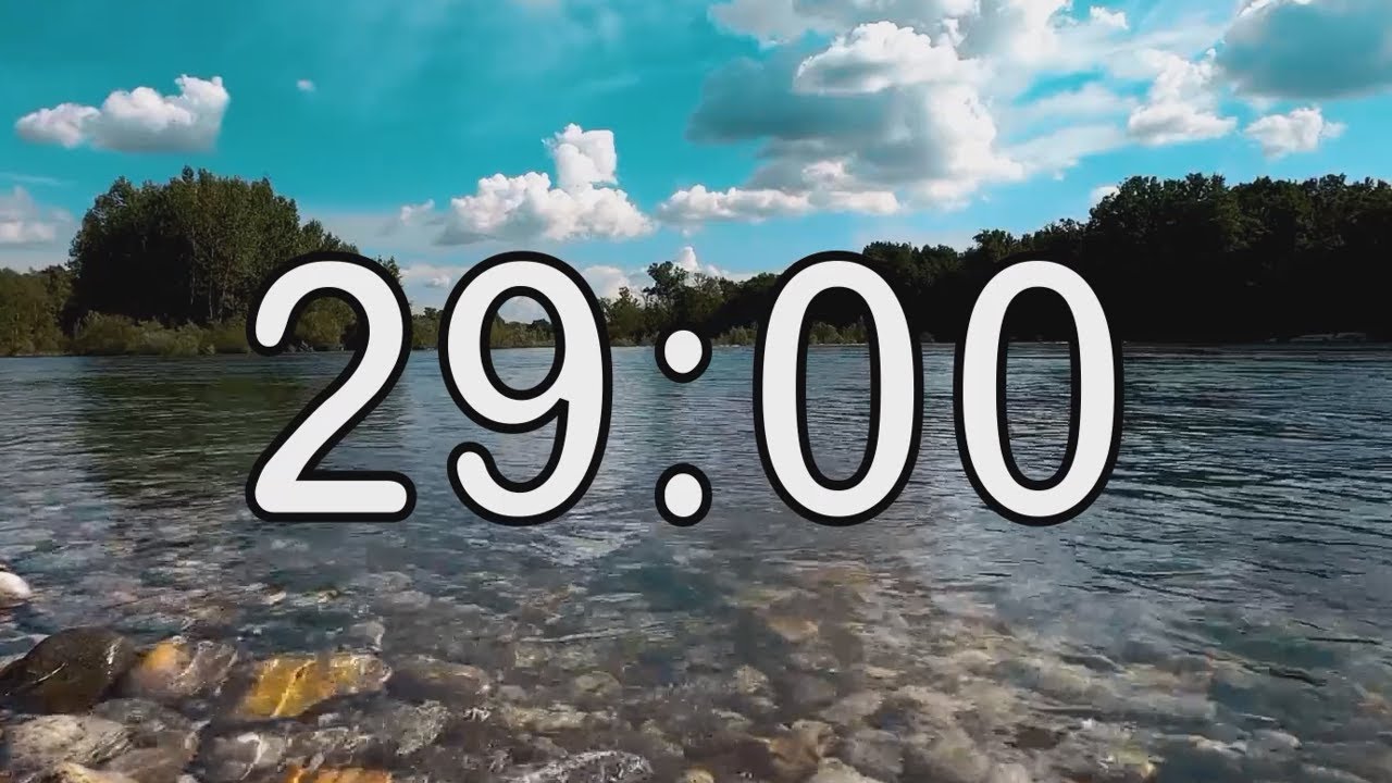 29 minute timer with Calm and Soft Music and background of river and nature