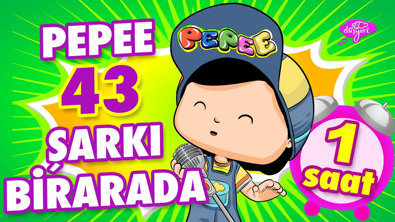 Pepee Şarkıları - 43 Şarkı Bir Arada - Düşyeri