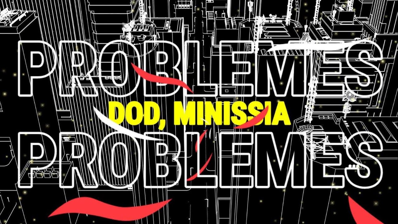 Dod feat. Minissia - Problèmes (Officiel Lyrics Vidéo)