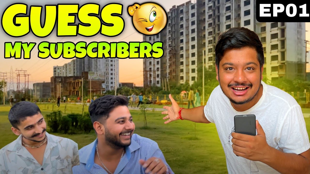 LETTING PEOPLE GUESS HOW MUCH SUBSCRIBERS I HAVE 🔥 || Ep01