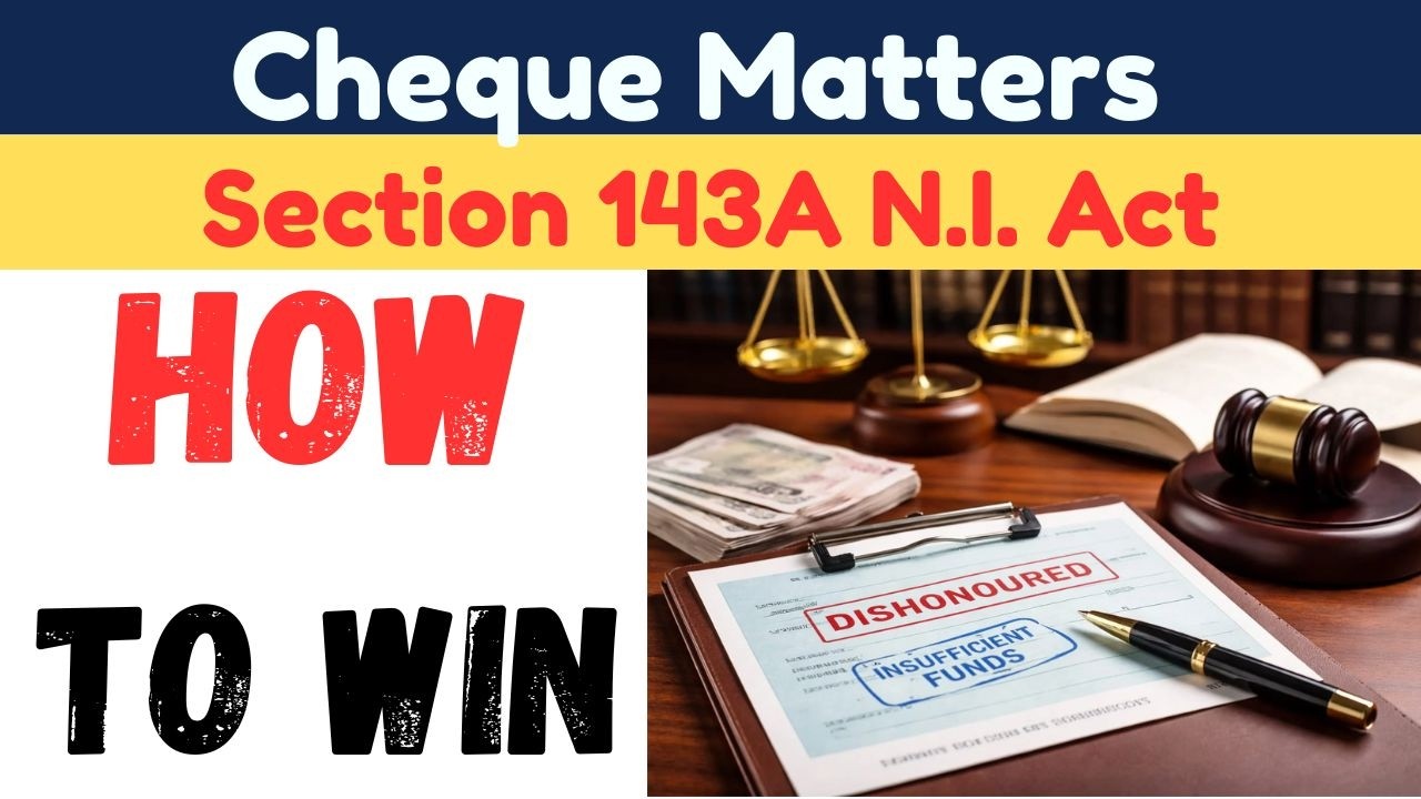 Cheque Bounce Case Defence | Section 143A NI Act | Legal Presumptions & Strong Defence Strategies