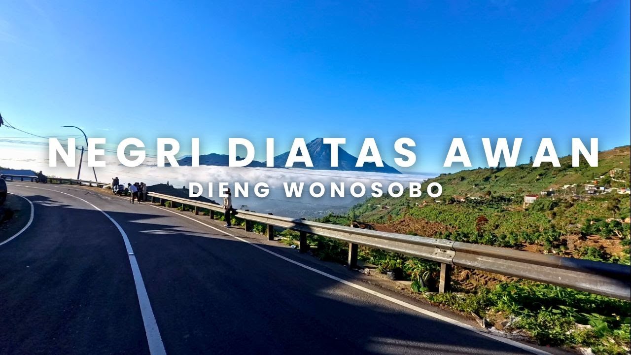 DIENG WONOSOBO NEGRI DIATAS AWAN  JAWA TENGAH