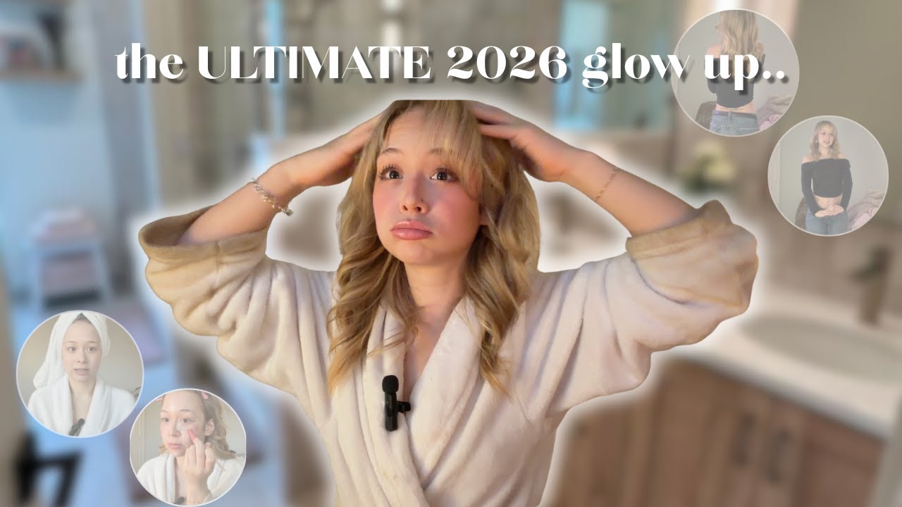 THE ULTIMATE 2026 GLOWUP! FULL body self care🌟