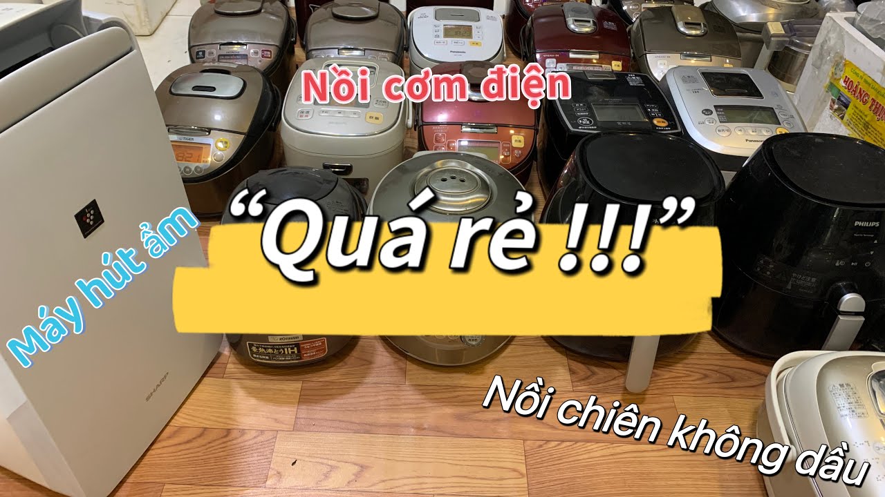 Nồi cơm, m&aacute;y h&uacute;t ẩm, nồi chi&ecirc;n kh&ocirc;ng dầu nhật b&atilde;i gi&aacute; rẻ video 30/9 #noicomnhatbai