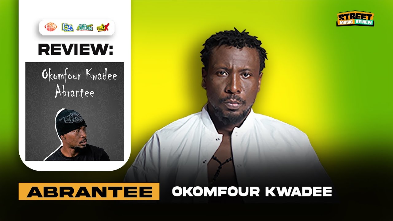 Street Music Review : Okomfour Kwadee - Abranteɛ
