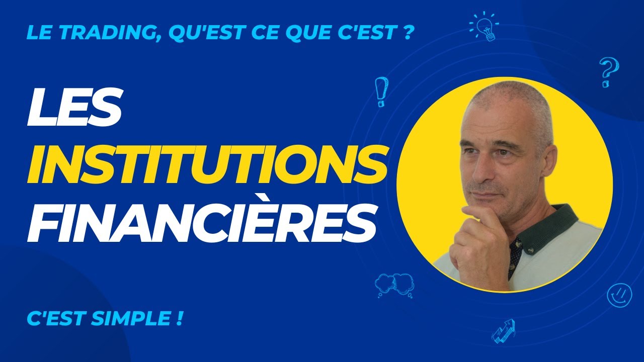 COMPRENDRE rapidement les INSTITUTIONS FINANCIERES