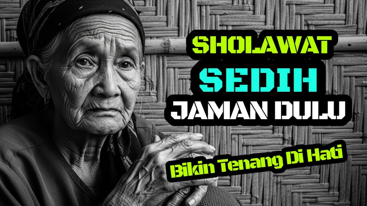 NANGIS HARU DENGAR SHOLAWAT SEDIH JAMAN DULU‼️MENENANGKAN HATI DAN FIKIRAN||SHOLAWAT BURDAH... 