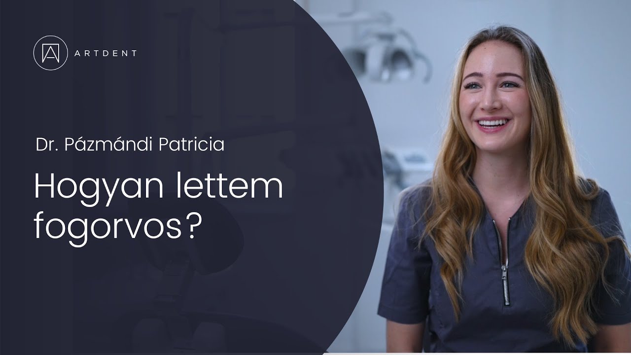 Hogyan lettem fogorvos? - Dr. P&aacute;zm&aacute;ndi Patricia