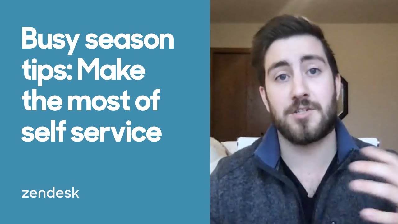 Zendesk Tutorial: Busy season tips - Make the most of self service