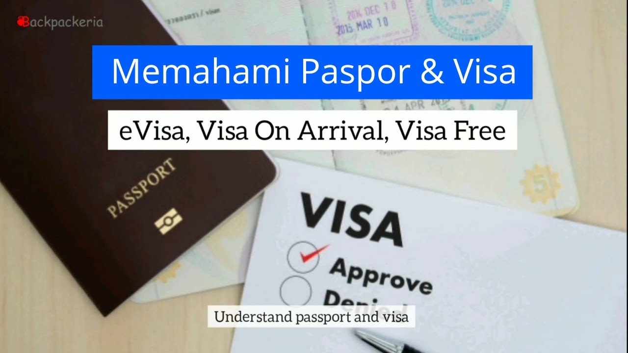 Memahami Paspor, Visa, eVisa, Visa On Arrival dan Bebas Visa