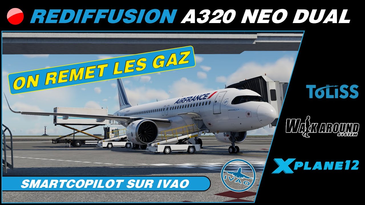 🔴 [ Live FR SMARTCOPILOT X-Plane 12 ] A320 Neo de ToLiss