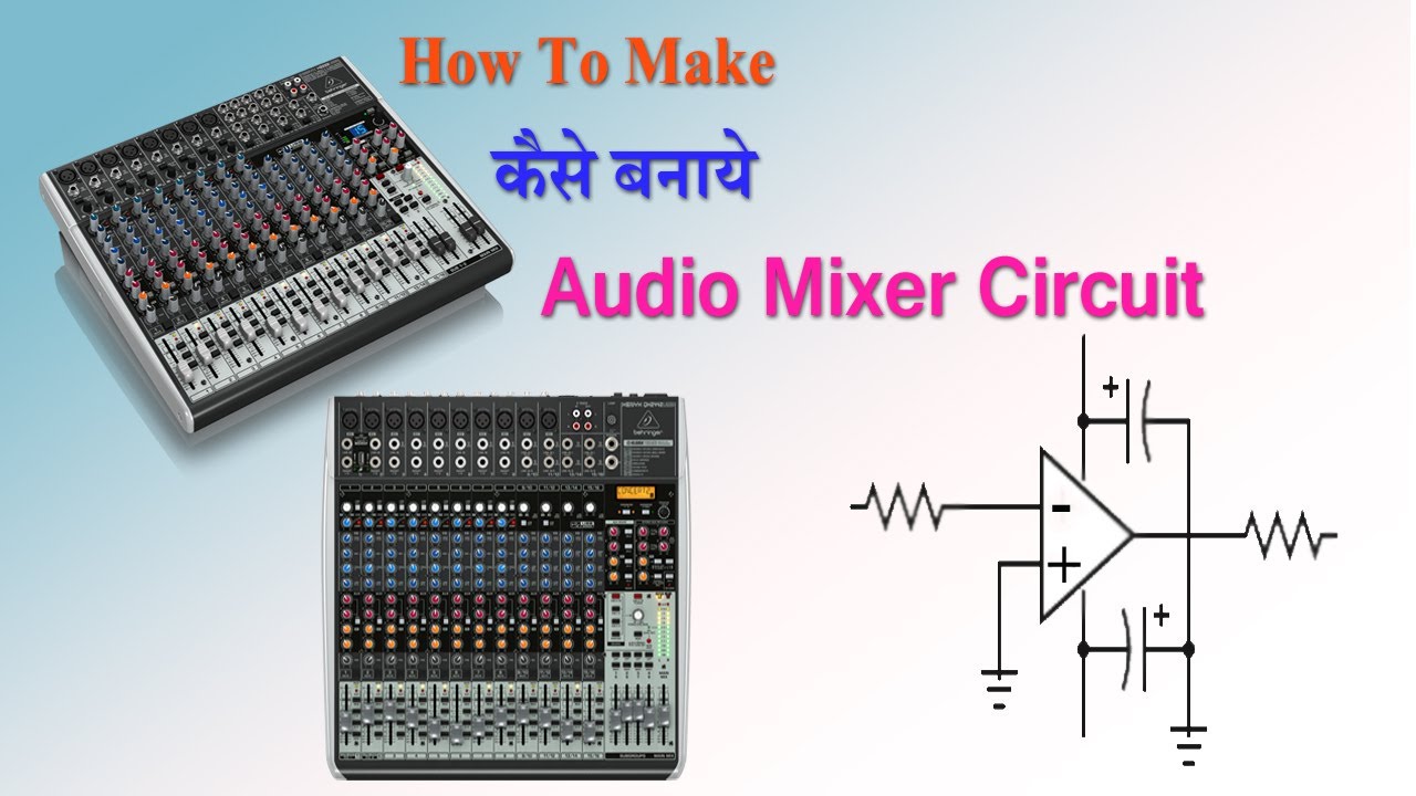 DIY Audio mixer Circuit, Audio mixer Circuit Diagram Kayse banaye.