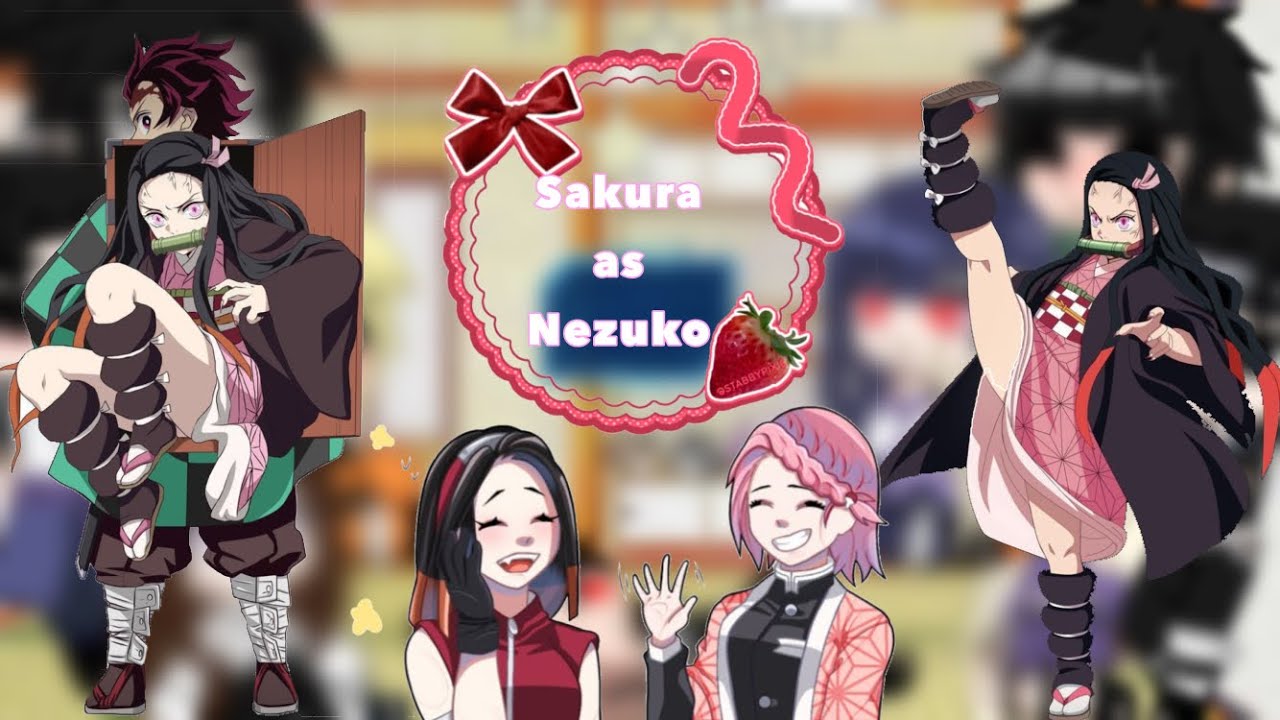 Naruto’s friend’s react to {🌸} Sakura as {🍬} Nezuko /// Part1\\\ 