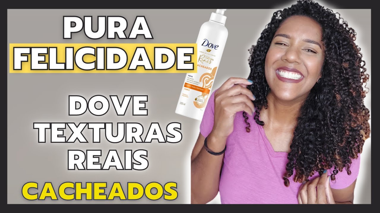 Creme de pentear Dove Cacheados - Texturas reais