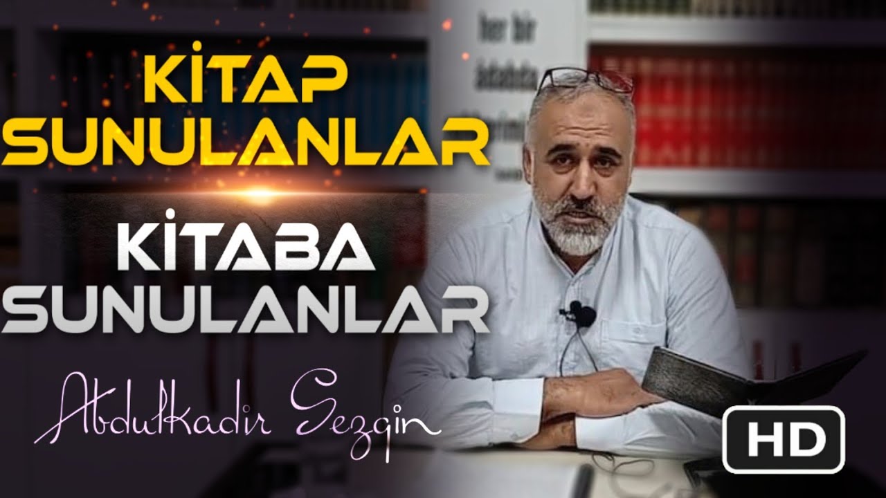 Abdulkadir SEZGİN HOCA Kitap sunulanlar, kitaba sunulanlar