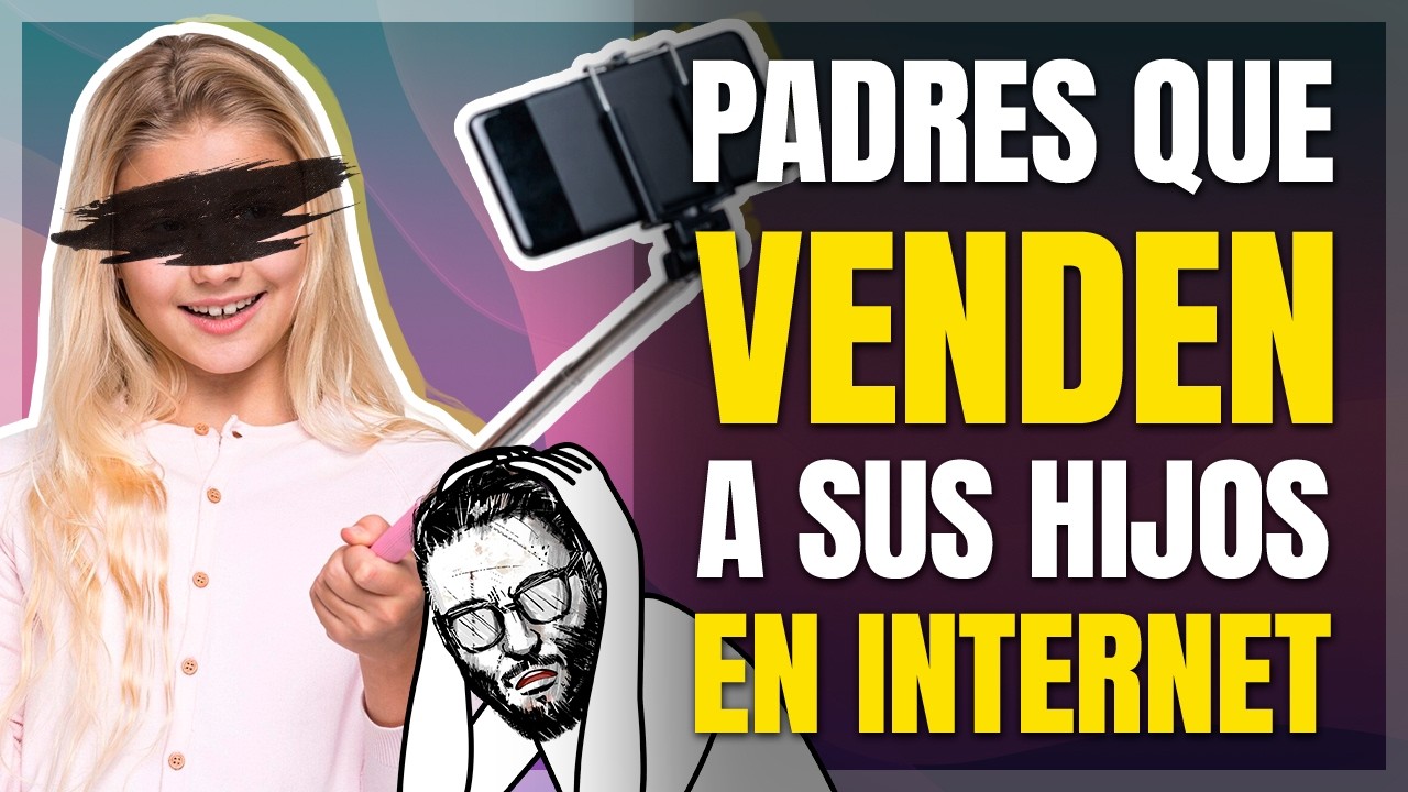 Hablemos de los padres que explotan a sus hijos en internet