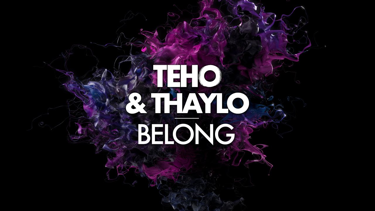 Teho & Thaylo - Belong (Original mix)